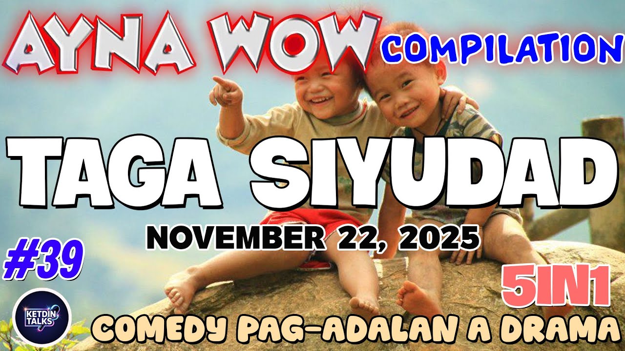 TAGA SIYUDAD | AYNA WOW 5IN1 #39 | BEST ILOCANO COMEDY DRAMA - NOVEMBER 22, 2025  #ketdintalks