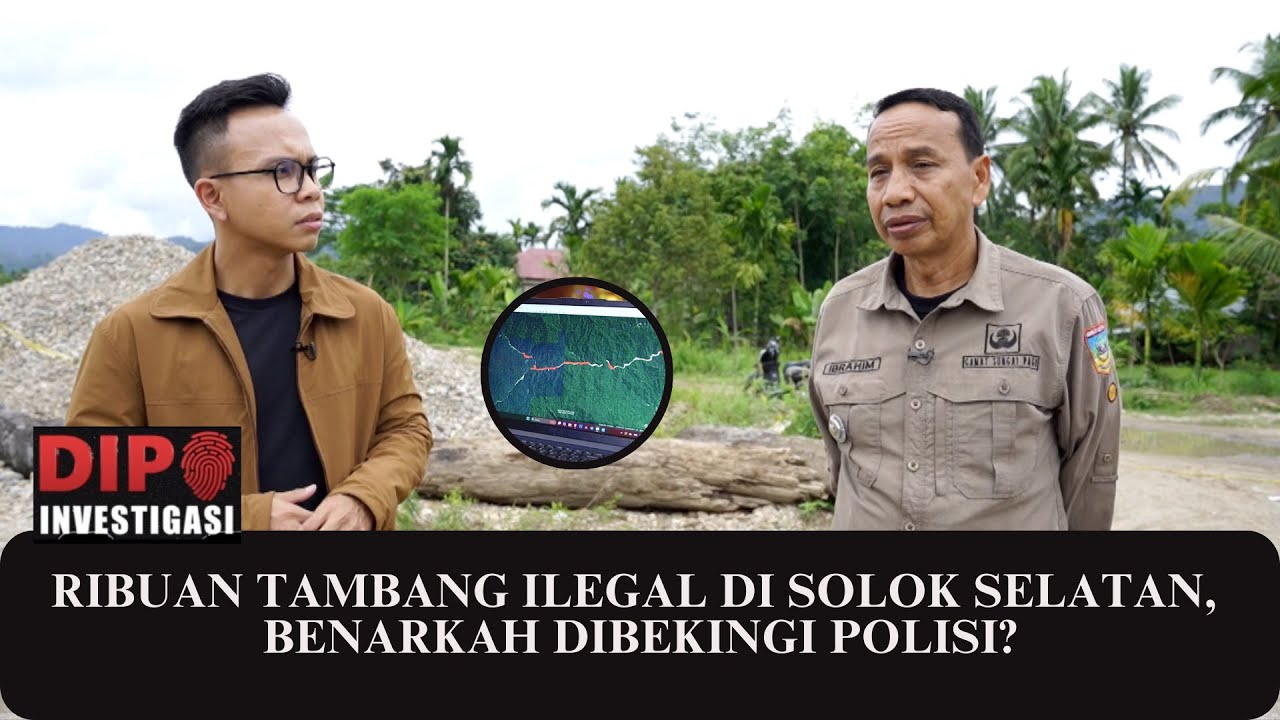 Benarkah Polisi Bekingi Ribuan Tambang Ilegal di Solok Selatan? | DIPO INVESTIGASI