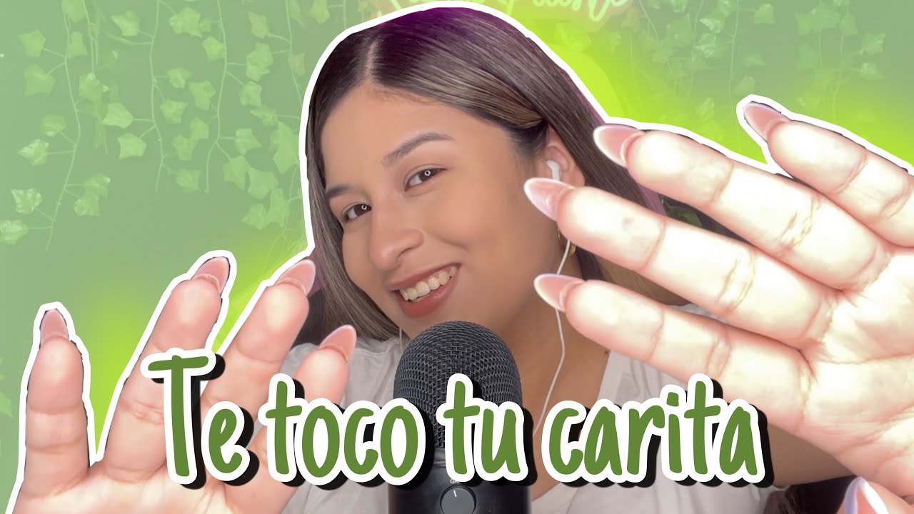 ASMR 10 MINUTOS DE “TE TOCO TU CARITA” + MOUTH SOUNDS 🙌🏻👄 | KATIA PUENTE ASMR