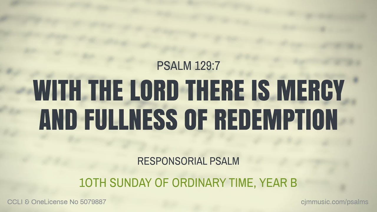 Psalm 129 | Responsorial Psalm for 10th Sunday of Ordinary Time, Year B