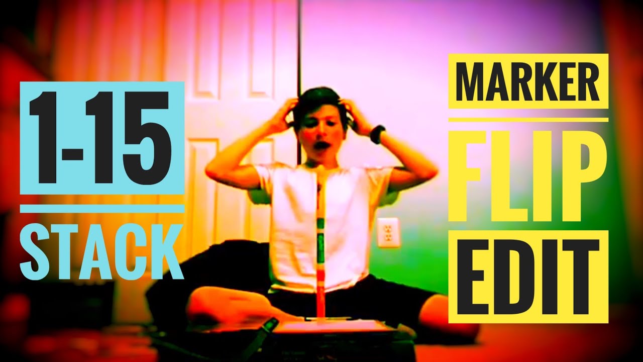ULTIMATE 1-15 STACK EDIT! INSANE MARKER FLIP EDIT | Efficiency