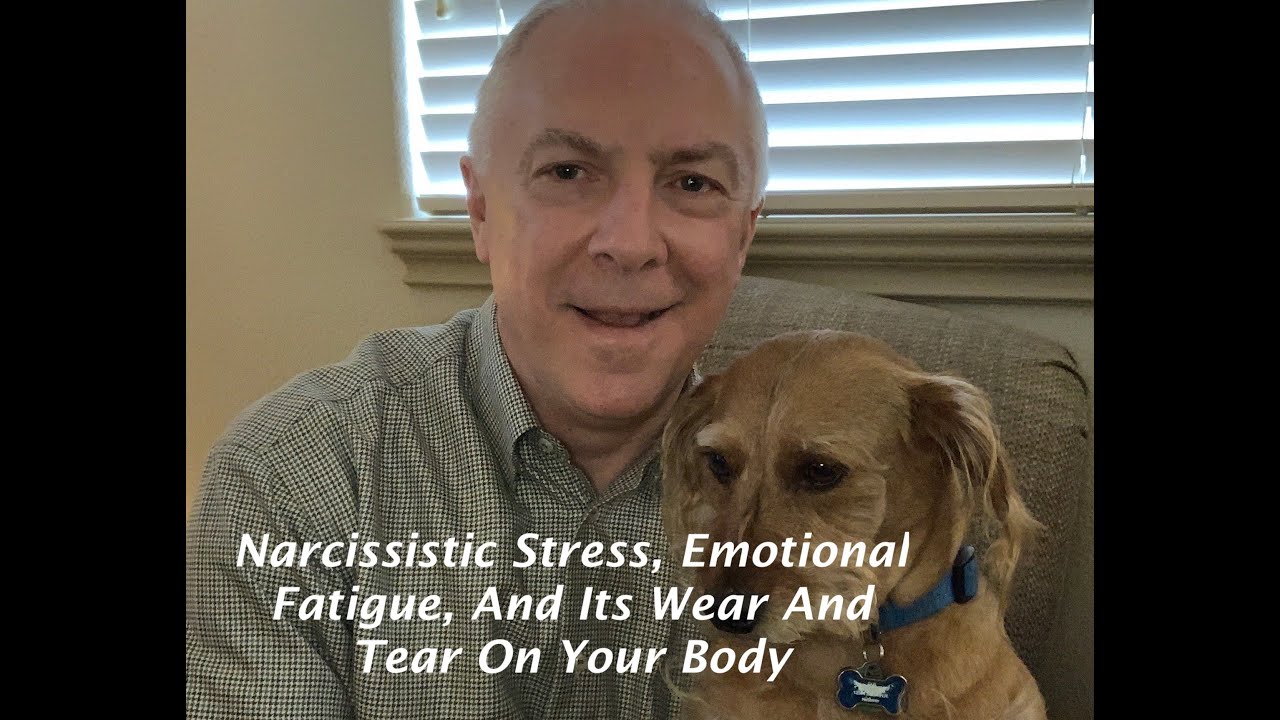 Narcissistic Stress, Emotional Fatigue, And Its Wear And Tear On Your Body