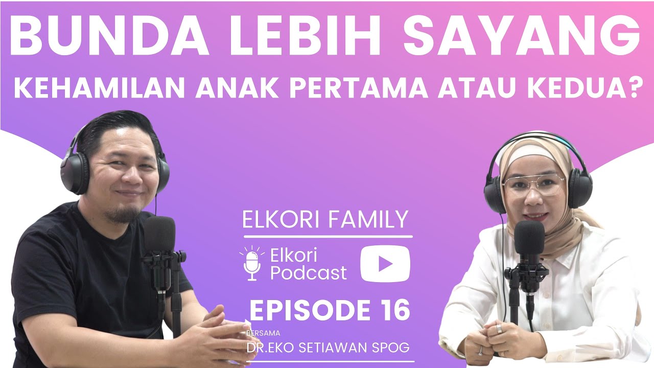 Bunda Lebih Senang Kehamilan Anak Pertama Atau Anak Ke 2? Elkori Podcast Ep16