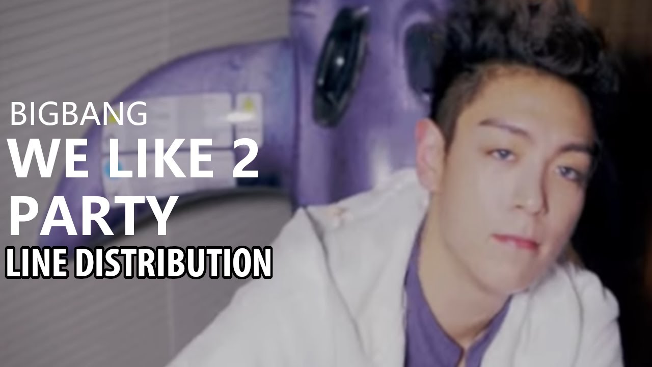 BIGBANG - We Like 2 Party (Line Distribution)