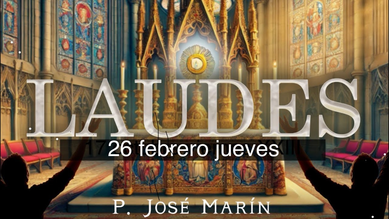 Laudes de Hoy 26 febrero jueves (2026)