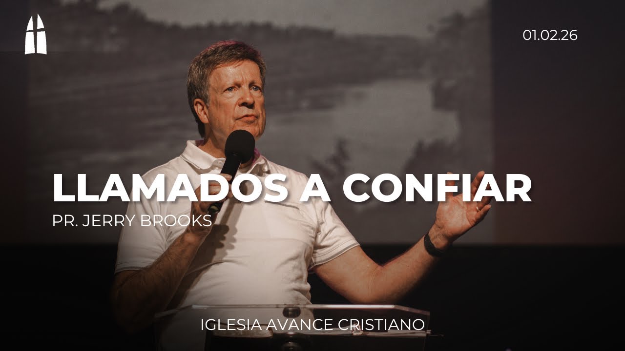 LLAMADOS A CONFIAR |  Pr. Jerry Brooks