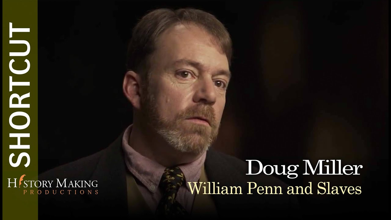 Doug Miller on William Penn and Slaves