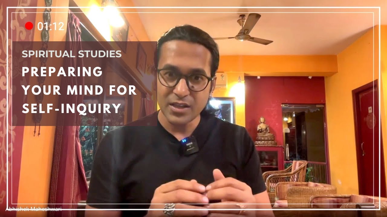 Preparing Your Mind for Self-Inquiry | Spiritual Studies