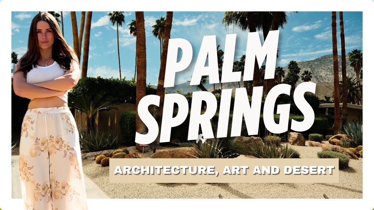Palm Springs: Midcentury Modern Architecture, Celebrity Villas, the California Desert | City Tour