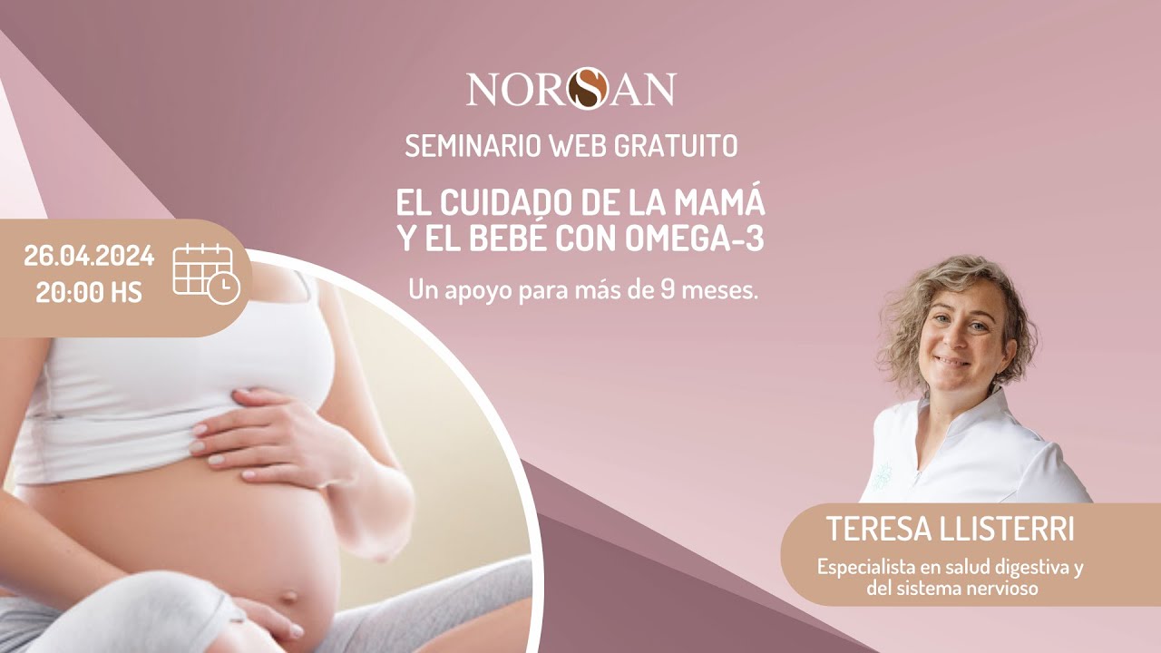 El cuidado de la mamá y el bebé con Omega-3. Apoyo para más de 9 meses 🤱 (Teresa Llisterri x NORSAN)