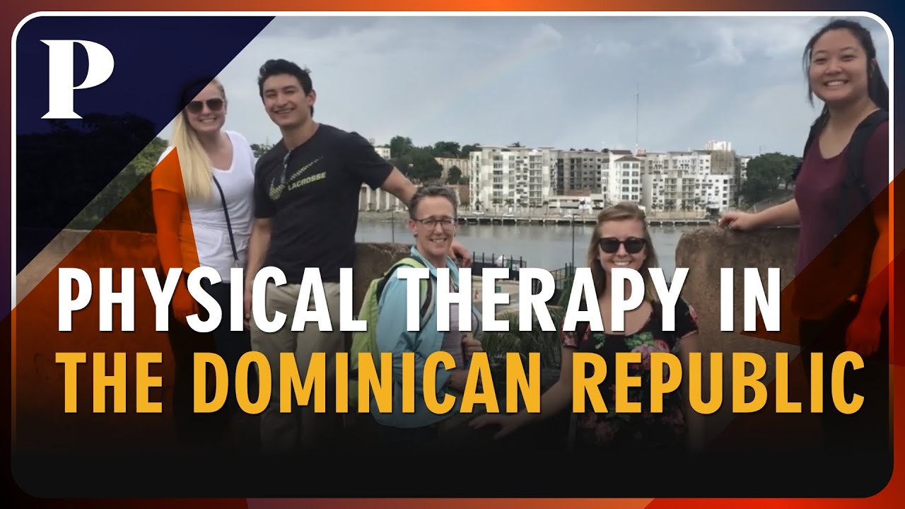 Physical Therapy Students Journey to the Dominican Republic for Service Learning Project