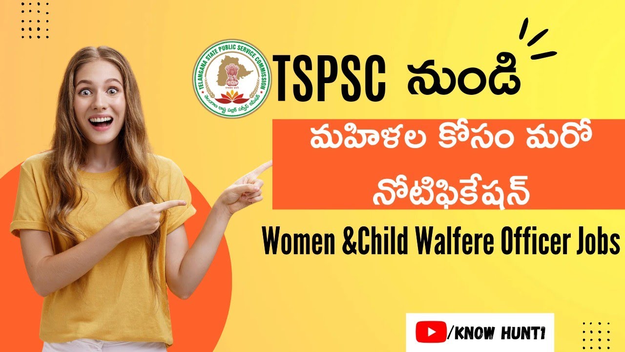 TSPSC Women and Child Walfere Officer Jobs For Women || TSPSC || @knowhunt1104