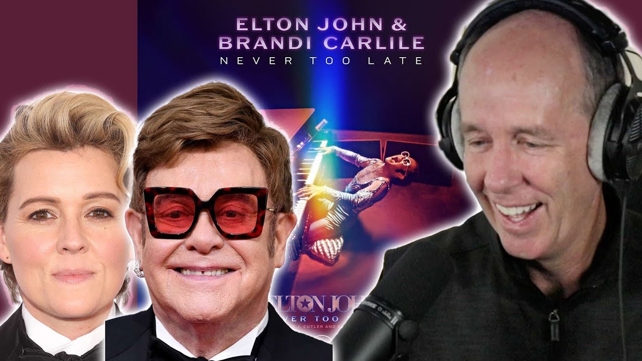 Therapist REACTS to Elton John, Brandi Carlile - Never Too Late