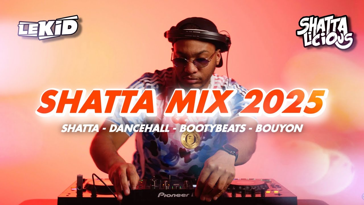 LEKID | SHATTA MIX 2025 | PARTY MIX | DANCEHALL, BOUYON, AFRO, SHATTA, BASSHALL | SHATTALICIOUS