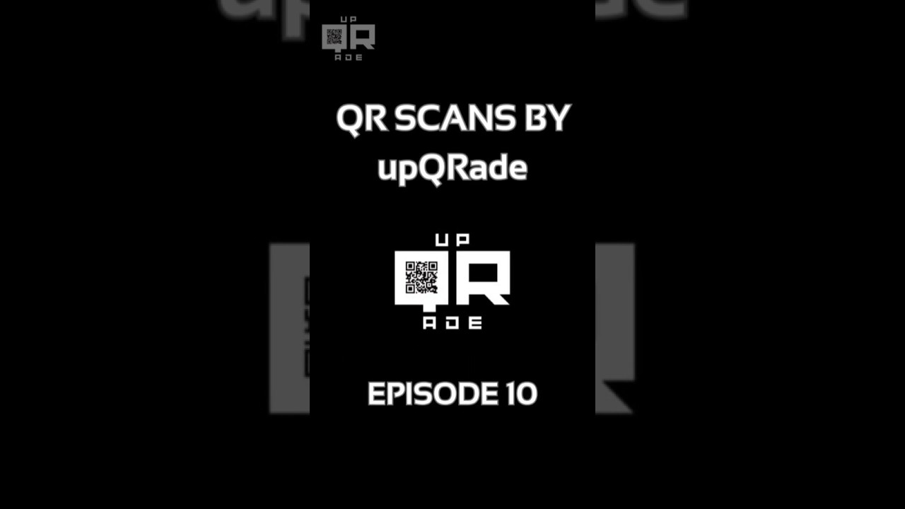 QR Scans: Episode 10 - upQRade by Perceptionyst Solutions