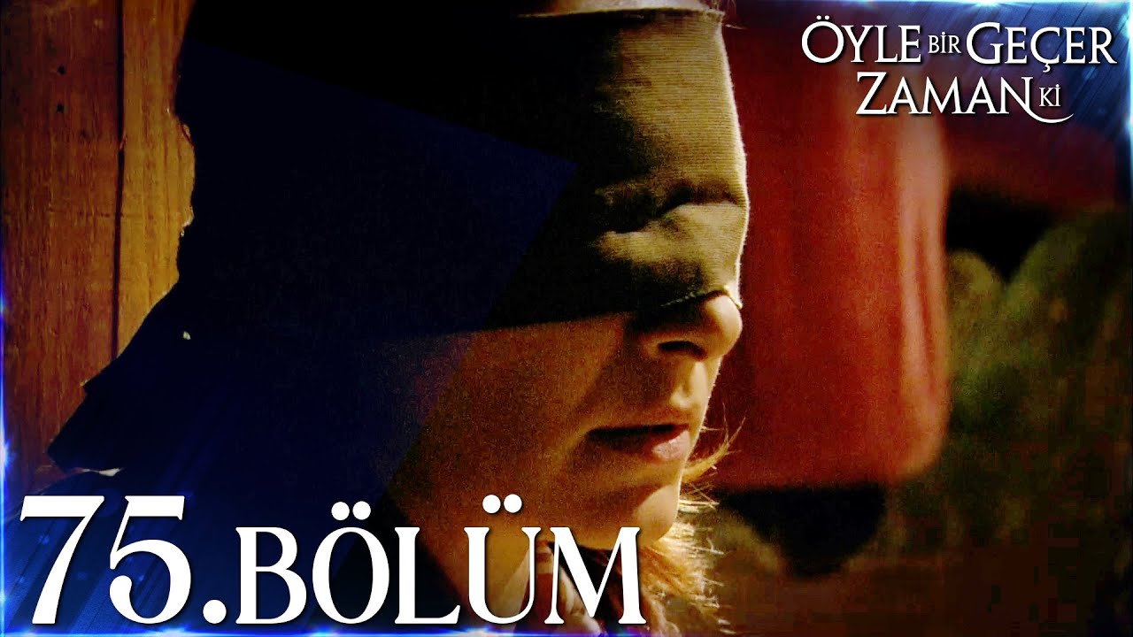 Öyle Bir Geçer Zaman Ki 75. Bölüm - Full Bölüm
