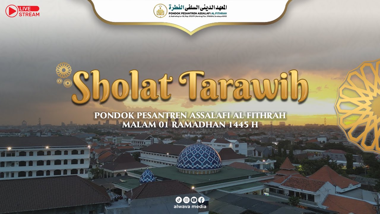 LIVE STREAMING SHOLAT TARAWIH MALAM 1 RAMADHAN 1445 H PONDOK PESANTREN ASSALAFI AL FITHRAH SURABAYA.