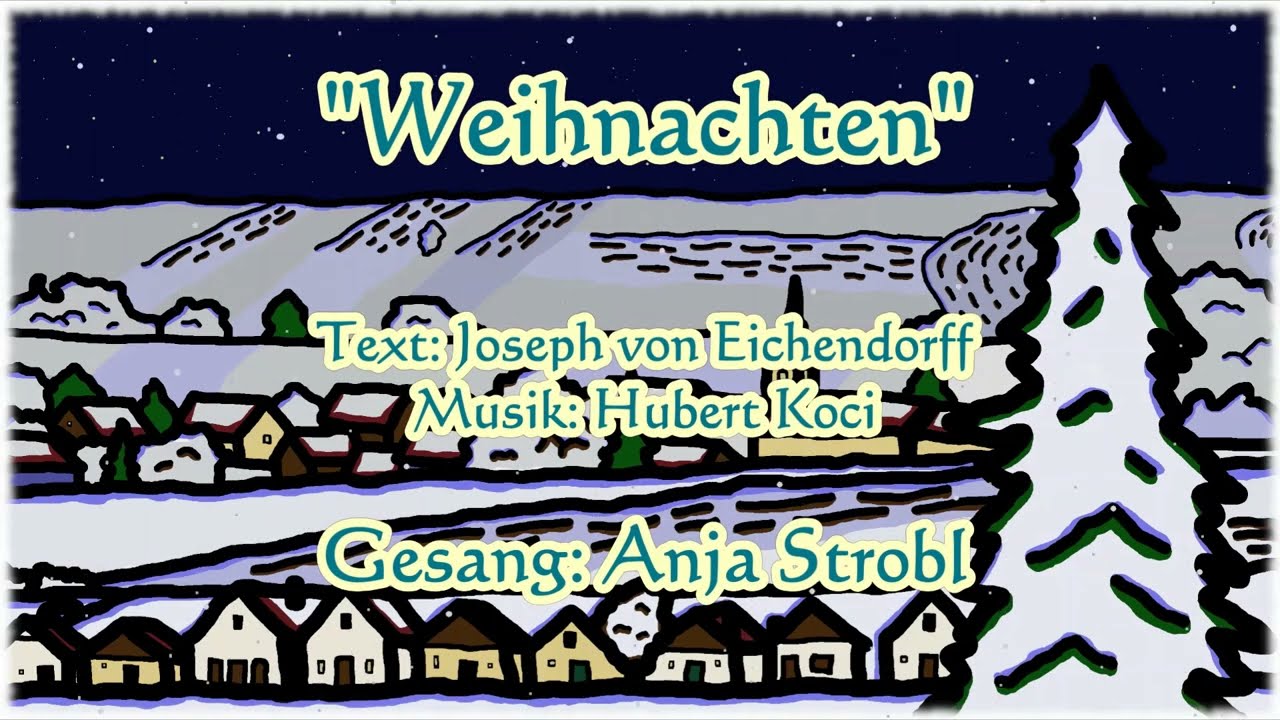Weihnachten - Text: Joseph von Eichendorff / Musik: Hubert Koci