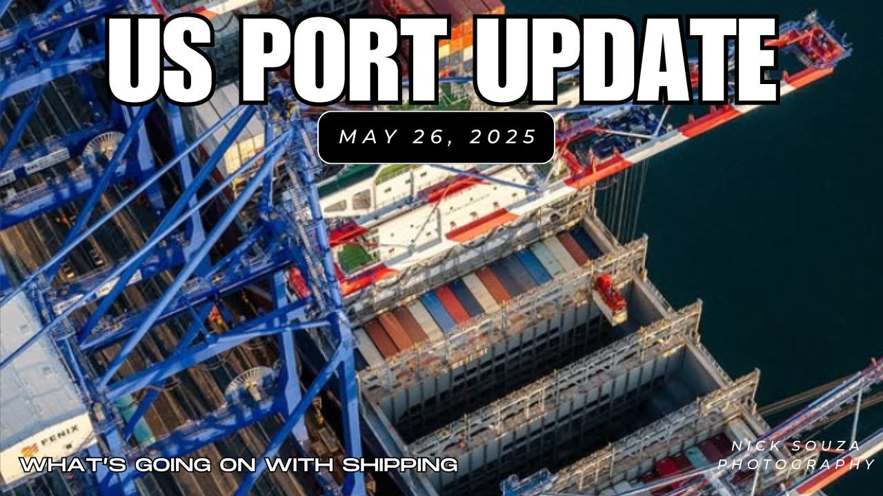 Status of US Ports and Tariffs - May 26, 2025 | Updates on Past Stories