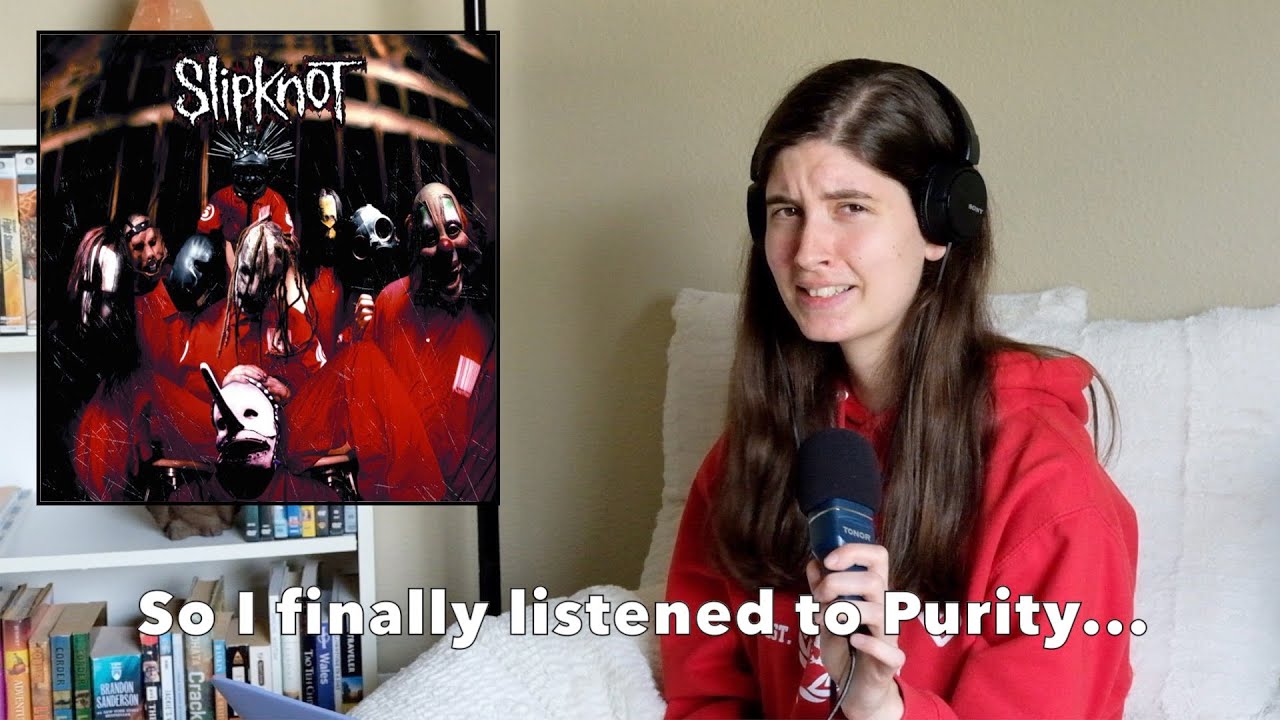 My Reaction to Frail Limb Nursery, Purity and Get This from Slipknot