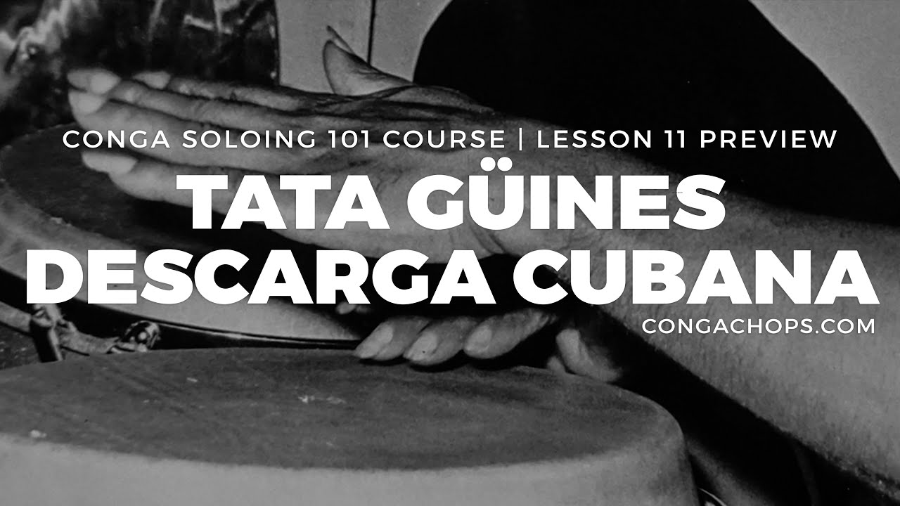 How to Take a Solo on Congas Course | Tata Güines Descarga Cubana Conga Solo | CongaChops.com