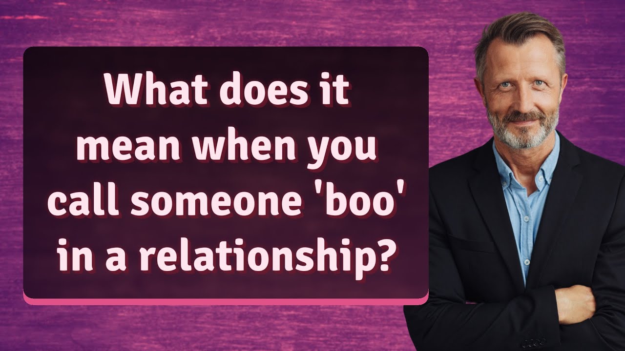 What does it mean when you call someone 'boo' in a relationship?