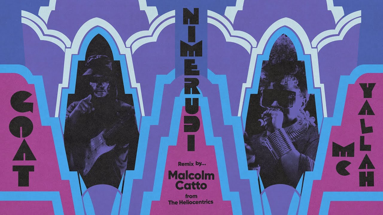 Goat + MC Yallah – Nimerudi (Malcolm Catto / The Heliocentrics Remix)