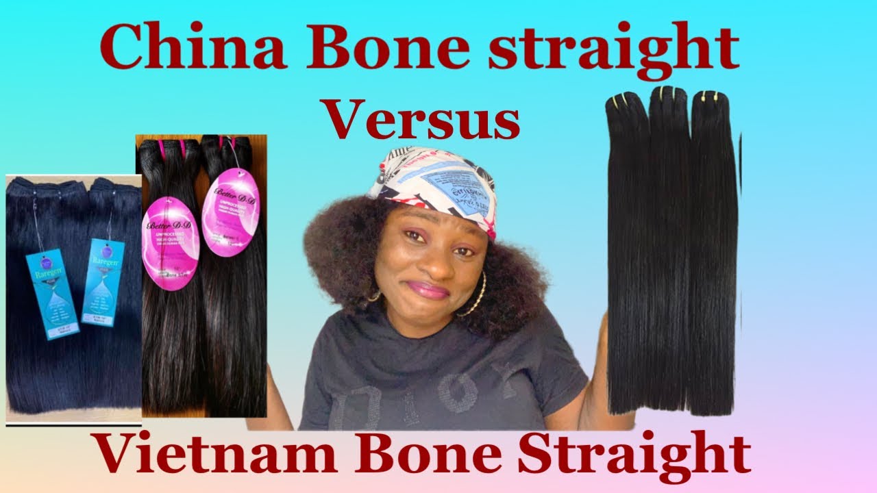 China Bone Straight Versus Vietnam Bone Straight|Is China Bone As Good As Vietnam Bone Straight?
