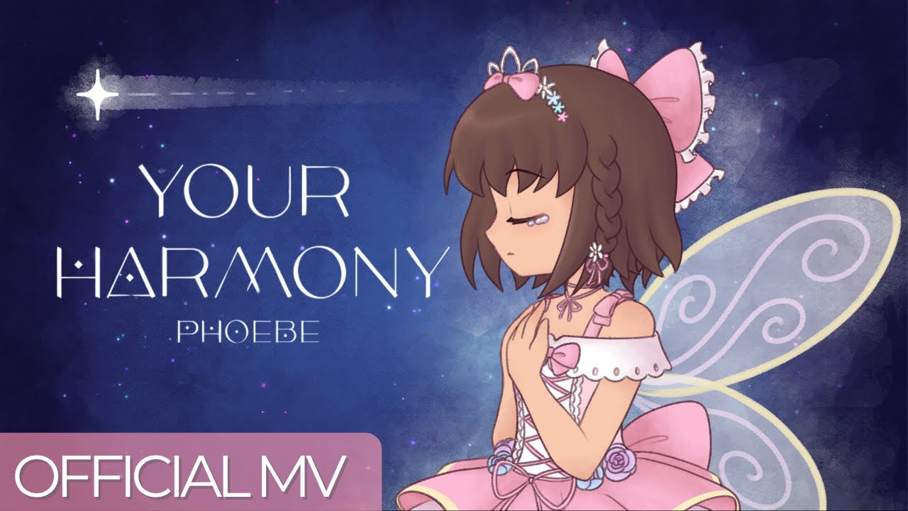【Original Song MV】 Your Harmony - Phoebe 🐝🌸
