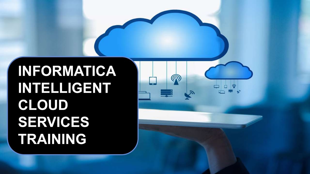 INFORMATICA INTELLIGENT CLOUD SERVICE Training &ndash; Course & Certification Tips