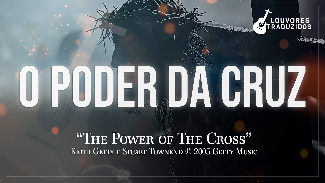 O PODER DA CRUZ | The Power of The Cross - Getty Music / Versão Em Português
