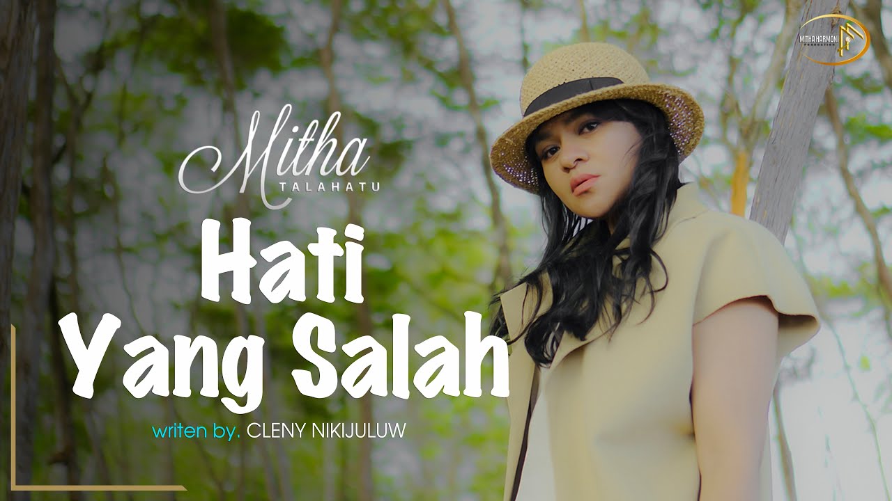 Mitha Talahatu - Hati Yang Salah (Official Music Video)