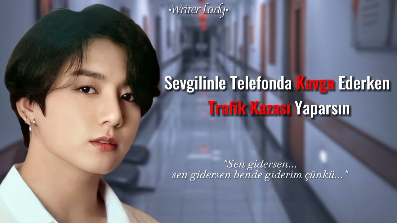 Jeon Jungkook İle Hayal Et - Sevgilinle Telefonda Kavga Ederken Trafik Kazası Yaparsın (Tek Parça)