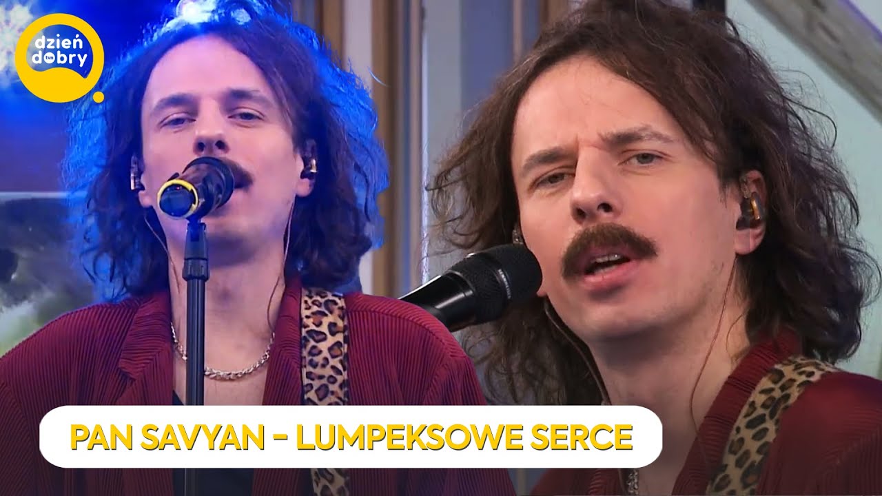 PAN SAVYAN - LUMPEKSOWE SERCE | Dzień Dobry TVN