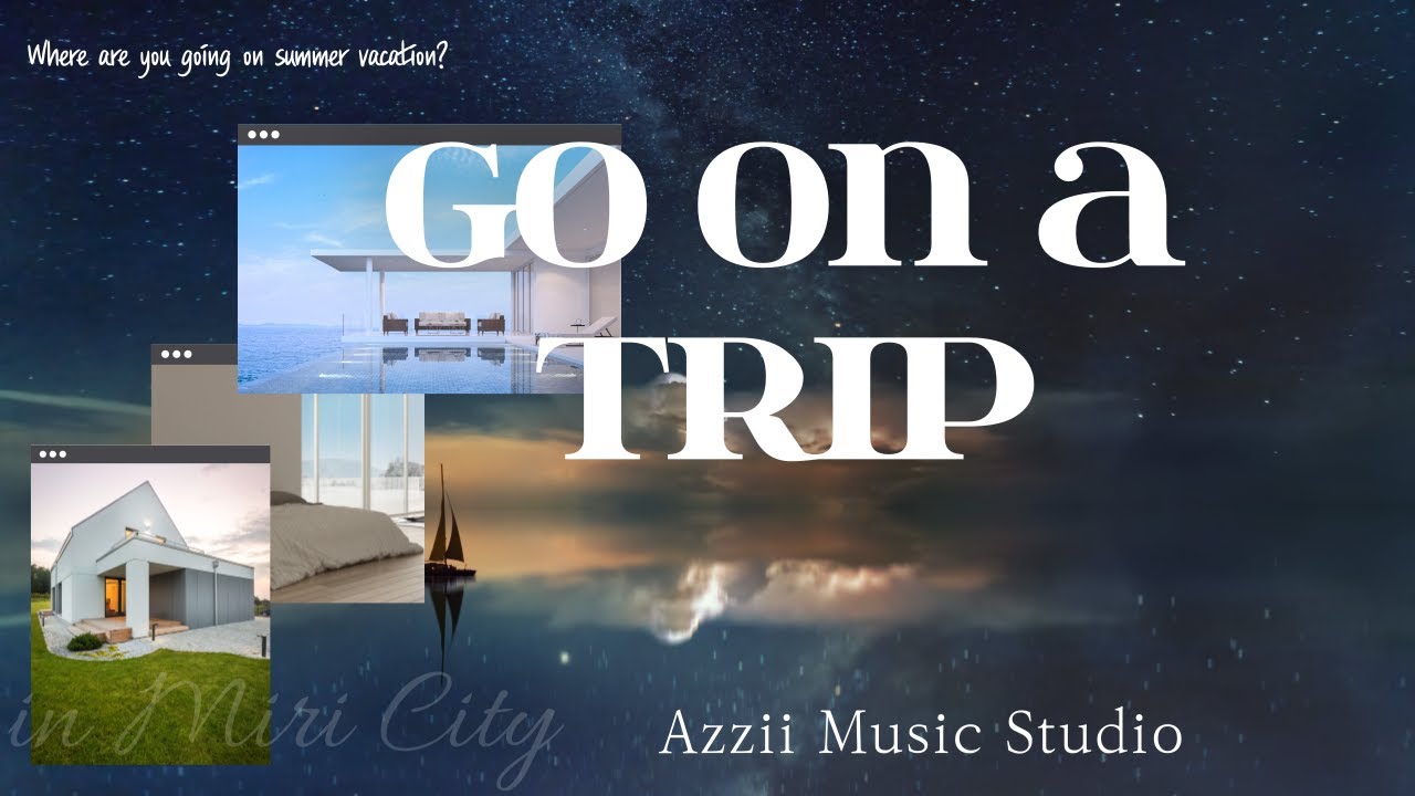Go on a trip