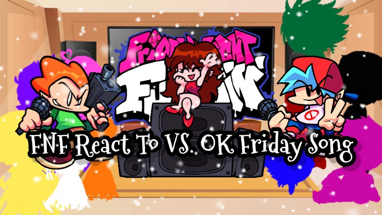 FNF React To VS. OK Friday Song||FRIDAY NIGHT FUNKIN'||ElenaYT