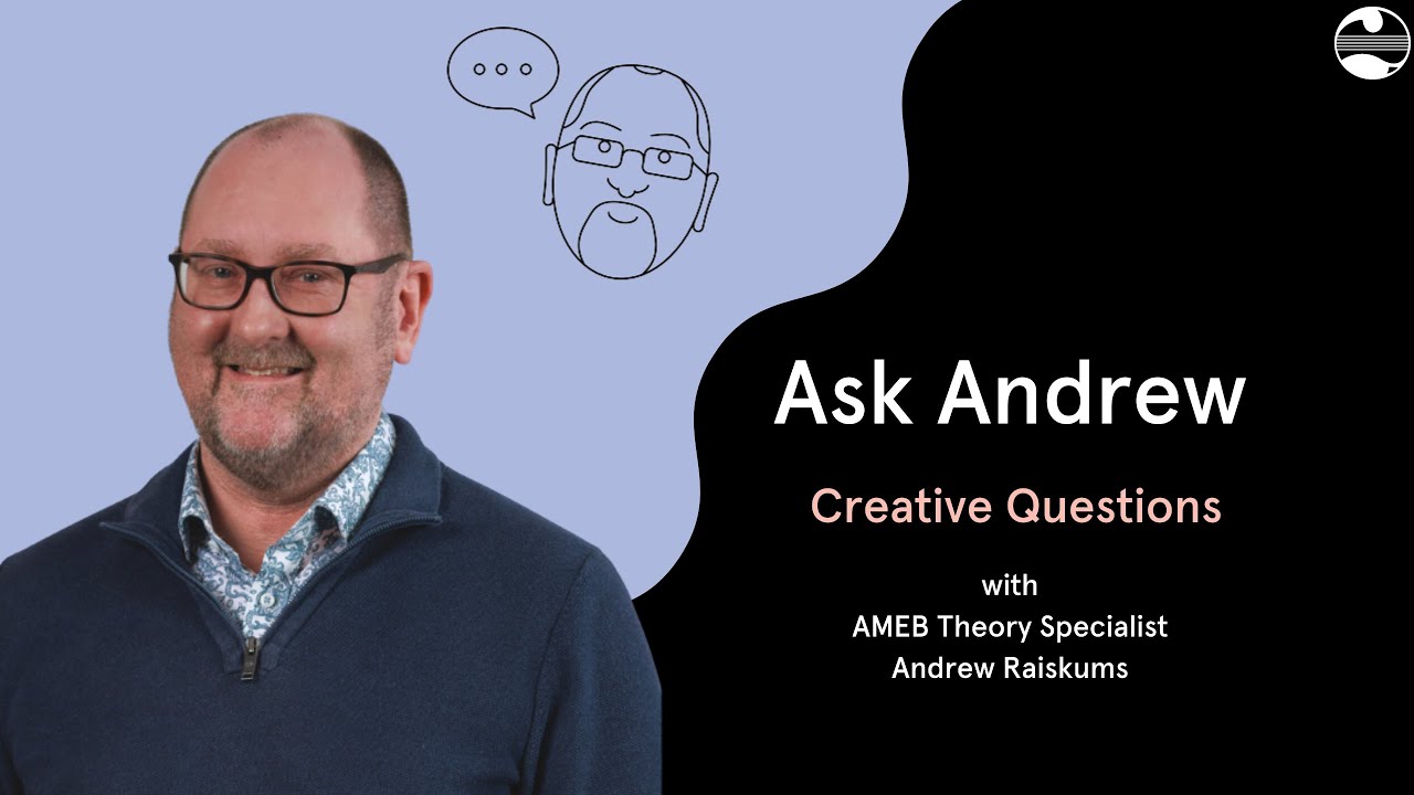 AMEB's Ask Andrew - Creative Question