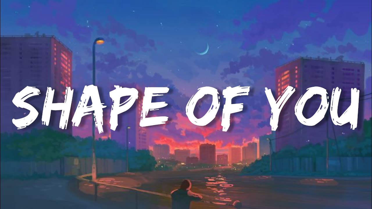 Shape Of You - Ed Sheeran (Lyrics) | Charlie Puth, Shawn Mendes, Selena Gomez,...(Mix)