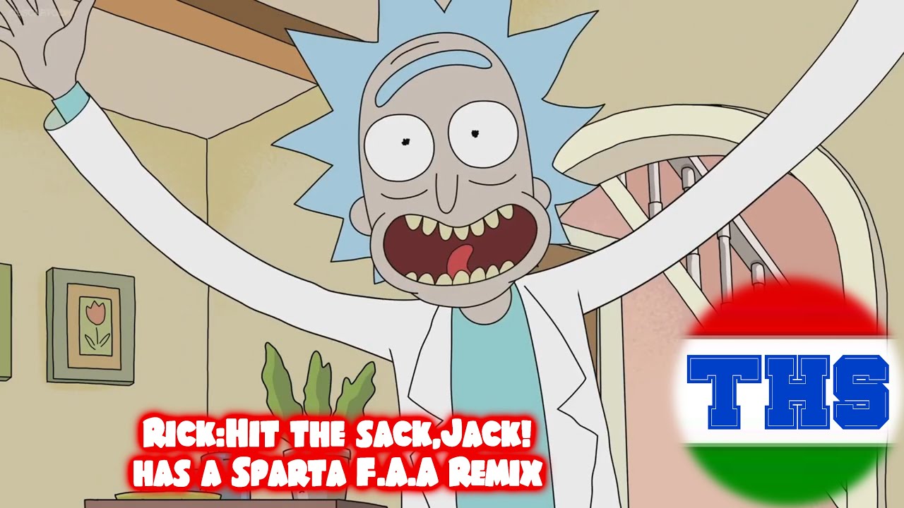 (B-day presents)Rick:Hit the sack,Jack! has a Sparta F.A.A Remix