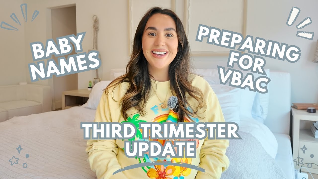 Third Trimester Update | V-BAC, Baby Names &  How I'm Getting Ready