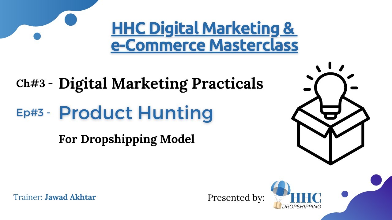 CH3 - EP03 Part-1- Product Hunting for Dropshipping Model - Digital Marketing Practical