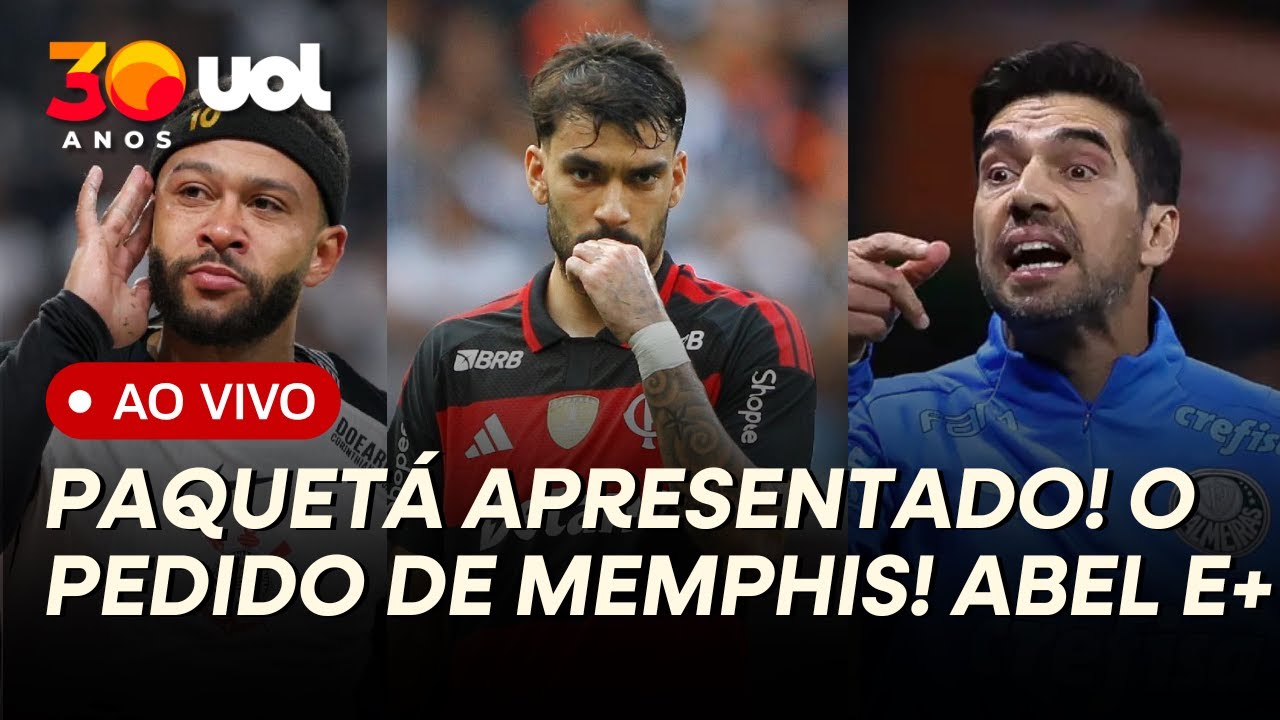 PAQUETÁ APRESENTADO NO FLAMENGO, O PEDIDO DE MEMPHIS NO TIMÃO E A PRESSÃO DE ABEL NO PALMEIRAS E+