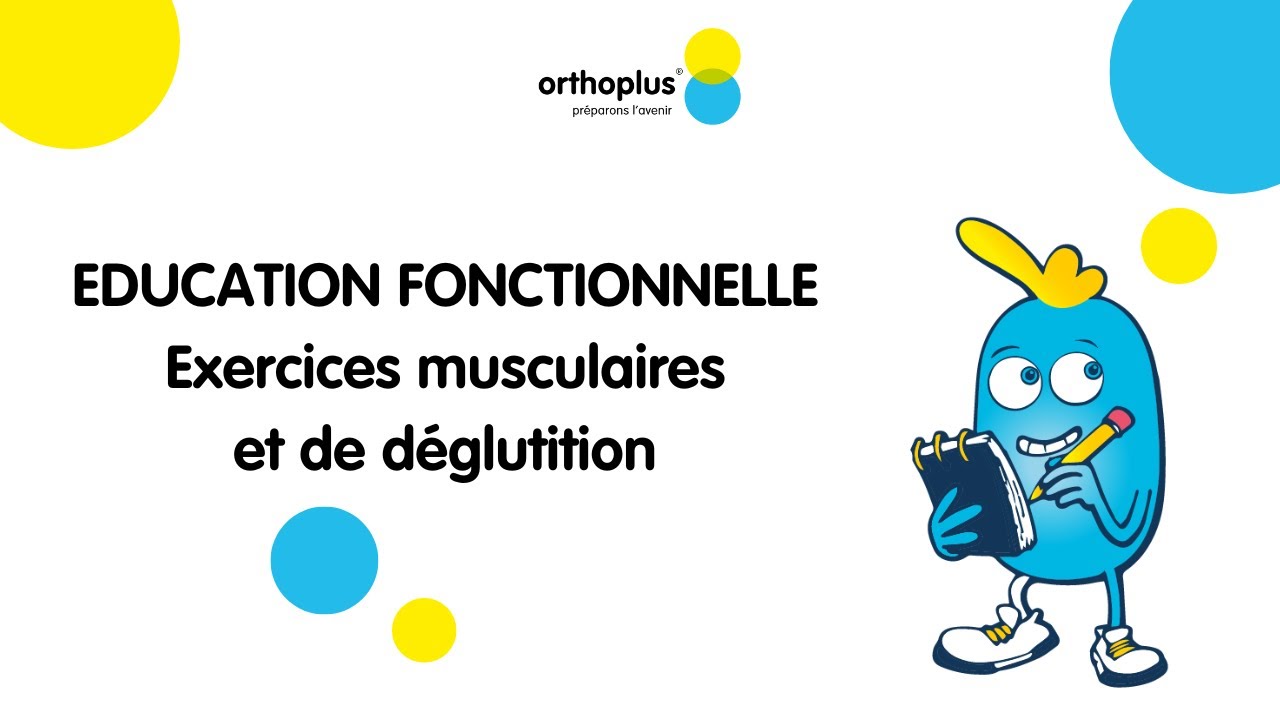 Education Fonctionnelle - Exercices musculaires & de déglutition