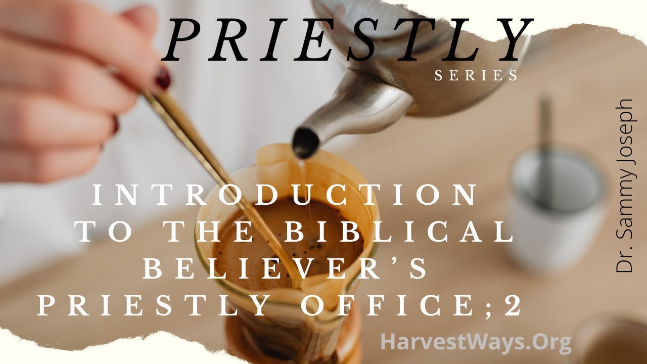 'Introduction to Priestly Duties, 2' | Priestly Series | Dr. Sammy Joseph