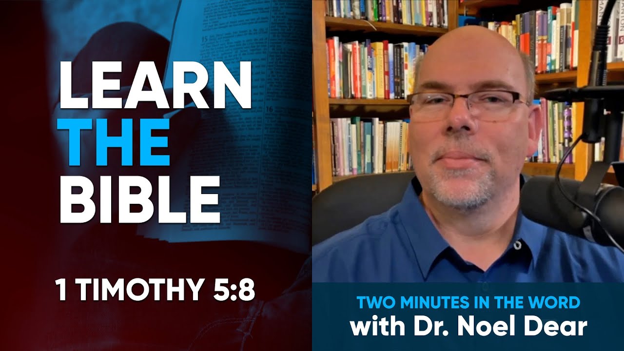 Learn the Bible - 12/2/2021 - 1 Timothy 5:8