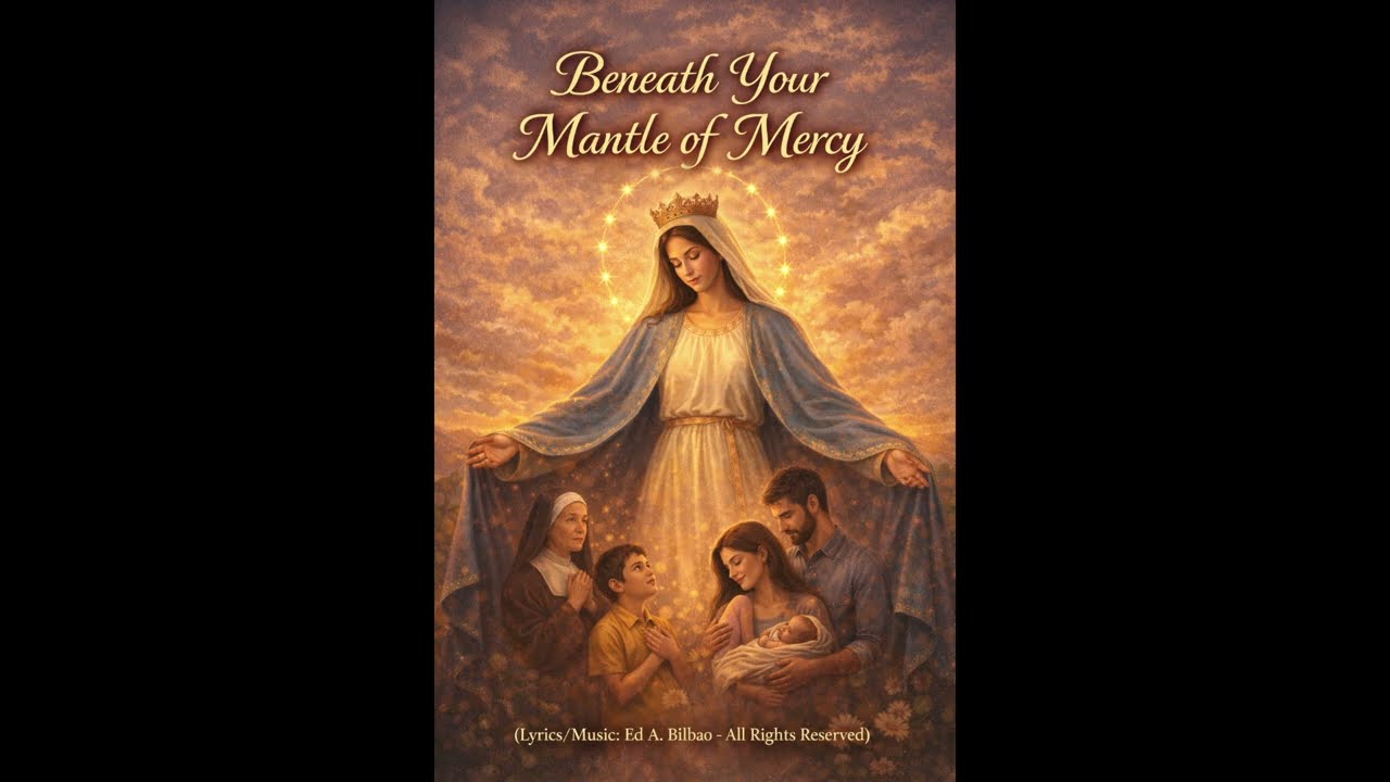 Beneath Your Mantle of Mercy| Ed A. Bilbao