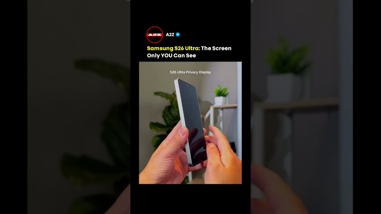 World&rsquo;s First Built-In Privacy Screen: Galaxy S26 Ultra