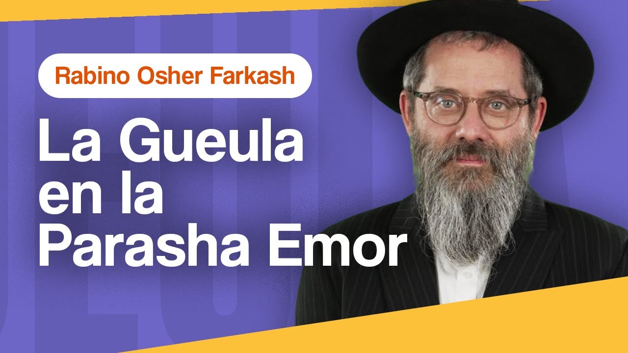 El Zohar de la Parasha sobre la era de Mashíaj | Rabino Osher Farkash | Parashat Emor
