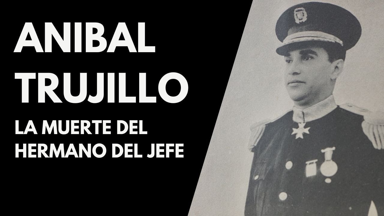 ANIBAL JULIO TRUJILLO MOLINA. La muerte del hermano del Jefe.