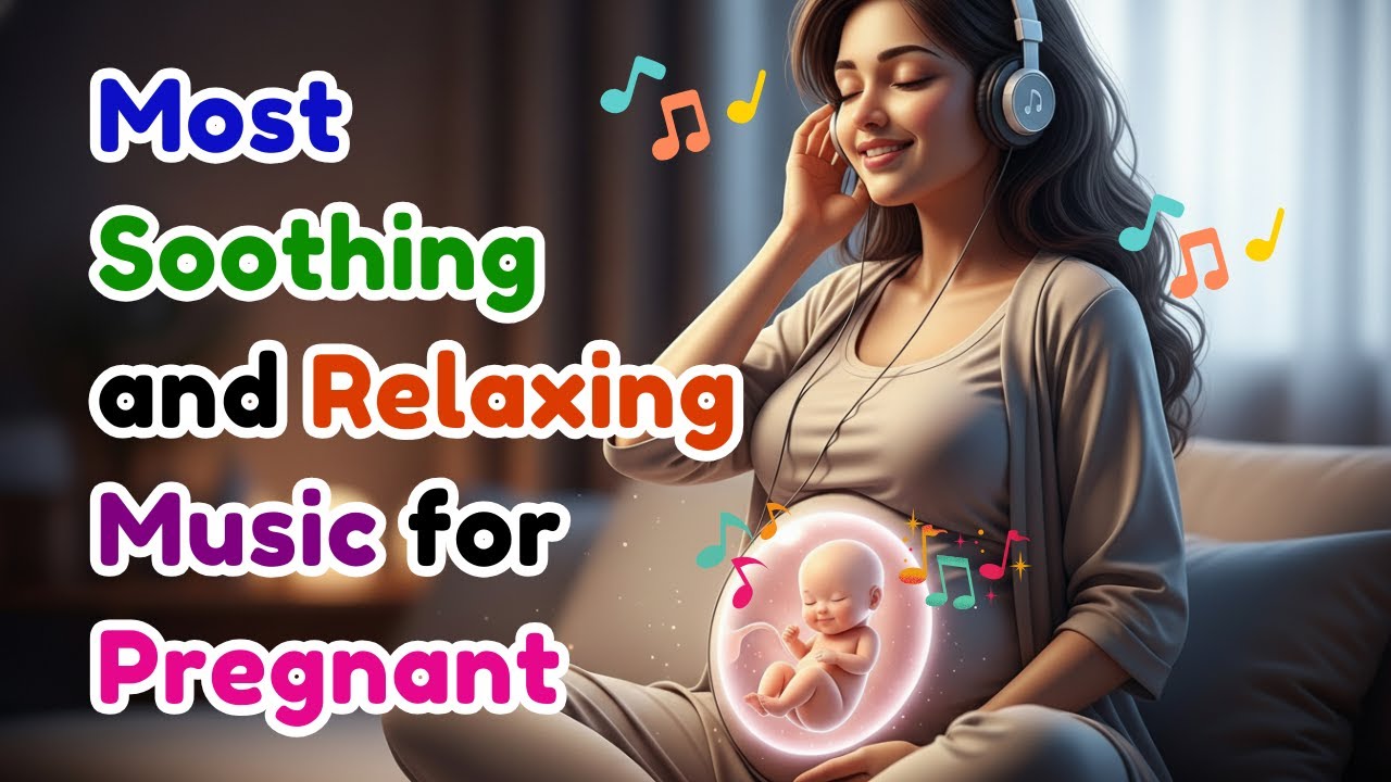 Brain Development and Relaxing Music For Intelligent Baby and Pregnant Woman | Pregnant Women Music